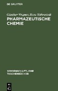 Pharmazeutische Chemie - Hans Kühmstedt, Günther Wagner