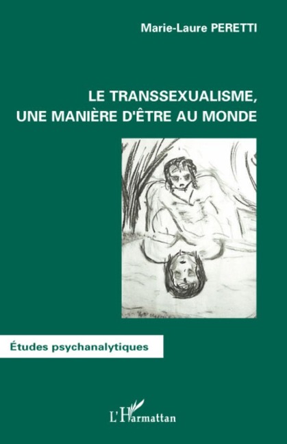 Le transsexualisme, une manière d'être au monde - Marie-Laure Peretti