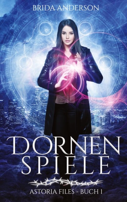 Dornenspiele: Astoria Files 1 - Brida Anderson