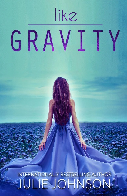 Like Gravity - Julie Johnson