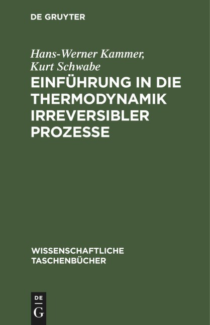 Einführung in die Thermodynamik irreversibler Prozesse - Kurt Schwabe, Hans-Werner Kammer