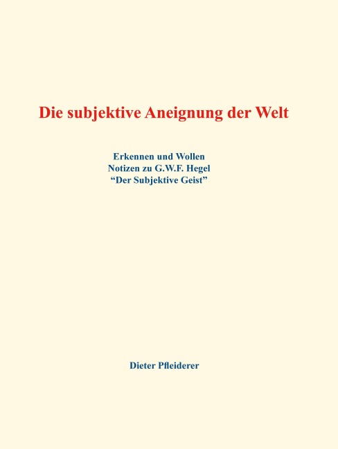 Die subjektive Aneignung der Welt - Dieter Pfleiderer