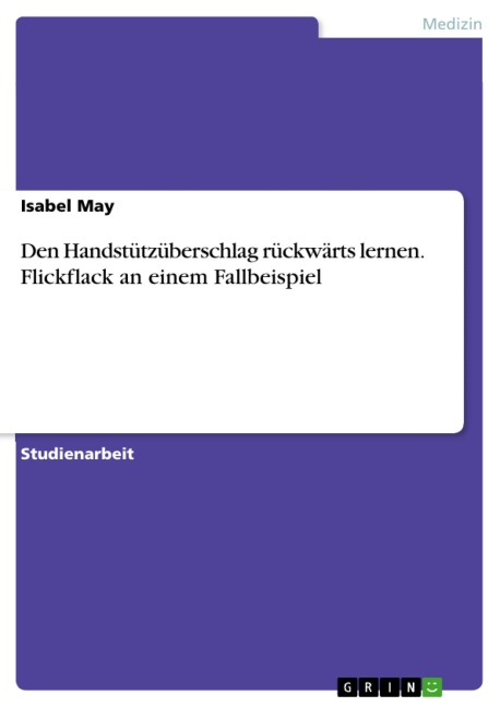 Den Handstützüberschlag rückwärts lernen. Flickflack an einem Fallbeispiel - Isabel May