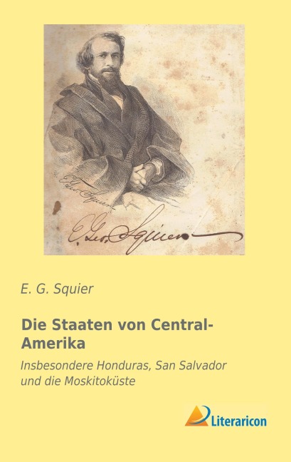 Die Staaten von Central-Amerika - E. G. Squier