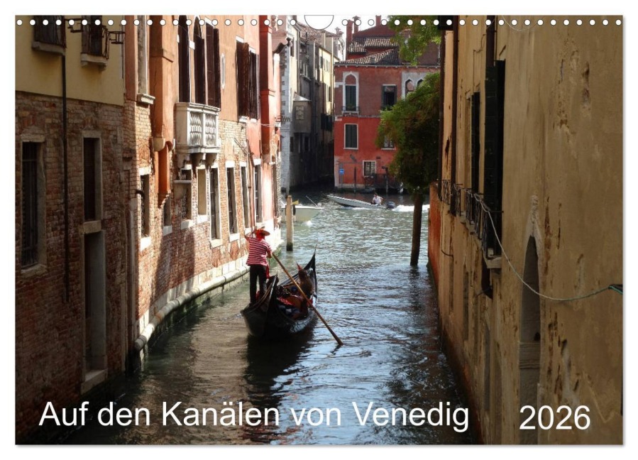 Auf den Kanälen von Venedig (Wandkalender 2026 DIN A3 quer), CALVENDO Monatskalender - Sergej Schmidt