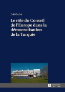 Cover-Bild zum Titel 'Le rôle du Conseil de l'Europe dans la démocratisation de la Turquie' von 'Zeki Öztürk'