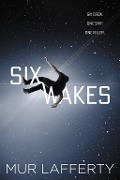Cover-Bild zum Titel 'Six Wakes' von 'Mur Lafferty'