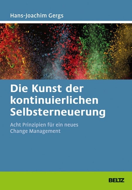 Die Kunst der kontinuierlichen Selbsterneuerung - Hans-Joachim Gergs