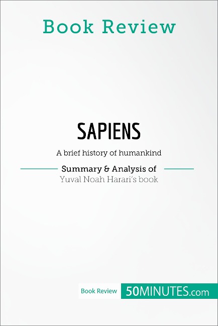 Book Review: Sapiens by Yuval Noah Harari - 50minutes