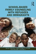 Cover-Bild zum Titel 'School-Based Family Counseling with Refugees and Immigrants' von ''