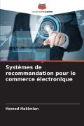Cover-Bild zum Titel 'Systèmes de recommandation pour le commerce électronique' von 'Hamed Hakimian'