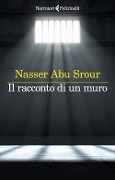 Il racconto di un muro - Nasser Abu Srour