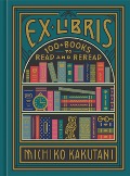 Cover-Bild zum Titel 'Ex Libris' von 'Michiko Kakutani'