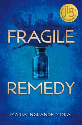 Fragile Remedy - Maria Ingrande Mora