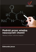 Cover-Bild zum Titel 'Podró¿ przez wiedz¿ nauczycieli chemii' von 'Edmundo Jesus'