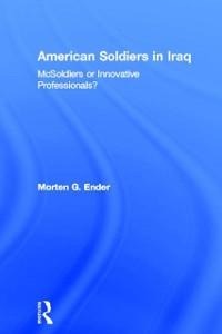 American Soldiers in Iraq - Morten G. Ender