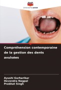 Cover-Bild zum Titel 'Compréhension contemporaine de la gestion des dents avulsées' von 'Ayushi Gurharikar, Devendra Nagpal, Prabhat Singh'