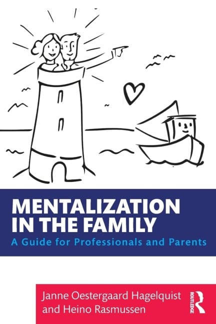Mentalization in the Family - Janne Oestergaard Hagelquist, Heino Rasmussen