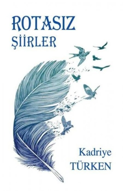 Rotasiz Siirler - Kadriye Türken