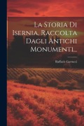 Cover-Bild zum Titel 'La Storia Di Isernia, Raccolta Dagli Antichi Monumenti...' von 'Raffaele Garrucci'
