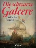 Cover-Bild zum Titel 'Die schwarze Galeere' von 'Wilhelm Raabe'