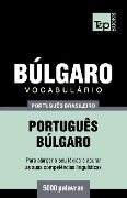 Vocabulário Português Brasileiro-Búlgaro - 5000 palavras - Andrey Taranov