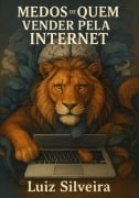 Medos De Quem Quer Começar A Vender Na Internet - Luiz Carlos Silveira