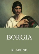 Cover-Bild zum Titel 'Borgia' von 'Klabund'