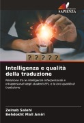 Cover-Bild zum Titel 'Intelligenza e qualità della traduzione' von 'Zeinab Salehi, Behdokht Mall Amiri'