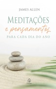 Meditações e pensamentos para cada dia do ano - James Allen