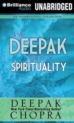 Ask Deepak about Spirituality - Deepak Chopra