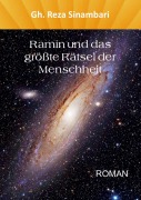 Ramin und das größte Rätsel der Menschheit - Gh. Reza Sinambari