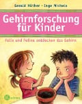 Cover-Bild zum Titel 'Gehirnforschung für Kinder - Felix und Feline entdecken das Gehirn' von 'Gerald Hüther, Inge Michels'