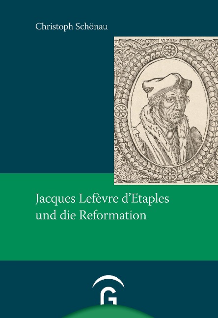 Jacques Lefèvre d'Etaples und die Reformation - Christoph Schönau
