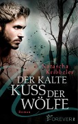 Der kalte Kuss der Wölfe - Natascha Kribbeler