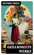 Cover-Bild zum Titel 'Gesammelte Werke' von 'Henrik Ibsen'
