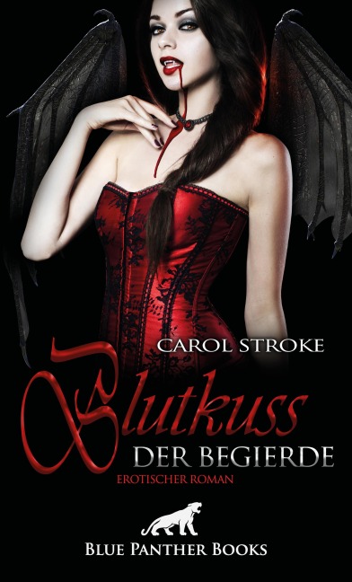 Blutkuss der Begierde | Erotischer Fantasy Roman - Carol Stroke