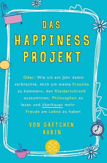 Das Happiness-Projekt - Gretchen Rubin