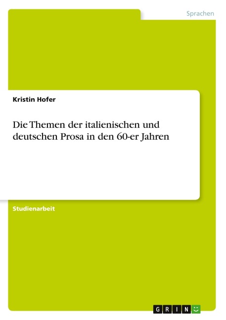 Die Themen der italienischen und deutschen Prosa in den 60-er Jahren - Kristin Hofer