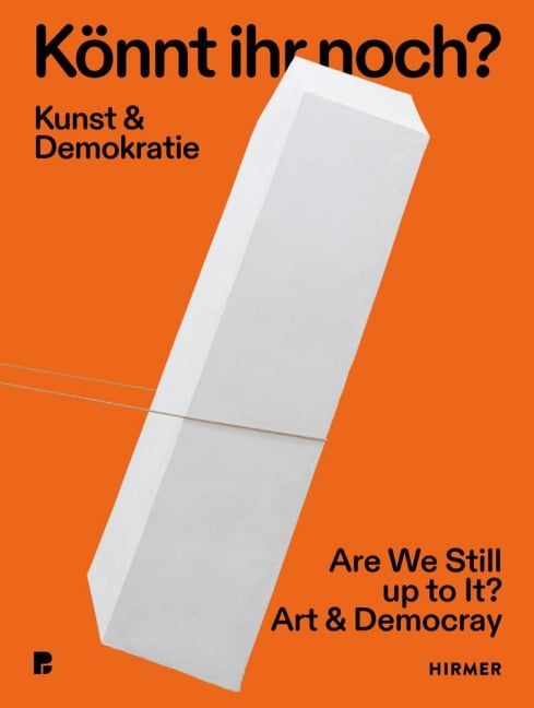 Könnt ihr noch? - Kunst und Demokratie - 