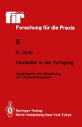 Cover-Bild zum Titel 'Flexibilität in der Fertigung' von 'Robert Grob'