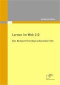 Cover-Bild zum Titel 'Lernen im Web 2.0: das Beispiel Fremdsprachenunterricht' von 'Heidemarie Weiss'