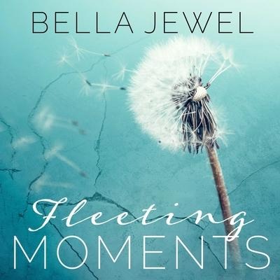 Fleeting Moments - Bella Jewel
