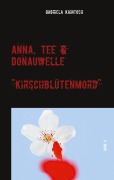 Cover-Bild zum Titel 'Anna, Tee & Donauwelle Band V' von 'Gabriela Kaintoch'