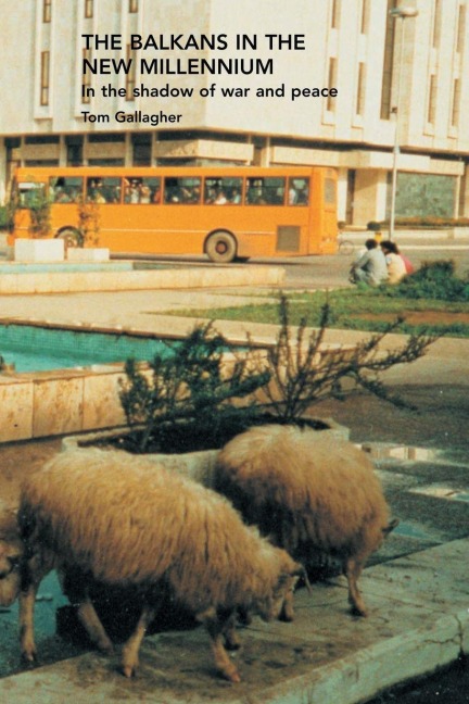 The Balkans in the New Millennium - Tom Gallagher