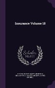 Cover-Bild zum Titel 'Insurance Volume 18' von 'Edward Rochie Hardy, Frederick William Field, Walter Lindner'