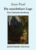 Cover-Bild zum Titel 'Die unsichtbare Loge' von 'Jean Paul'