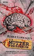 Cover-Bild zum Titel 'Die Mutterfresserin' von 'Roque Larraquy'