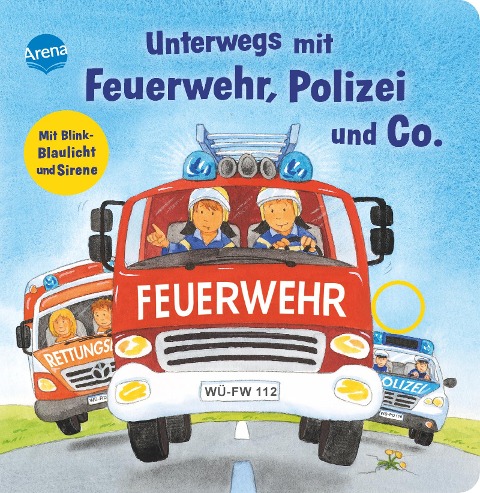 Unterwegs mit Feuerwehr, Polizei und Co. Mit Blink-Blaulicht und Sirene - Kerstin M. Schuld