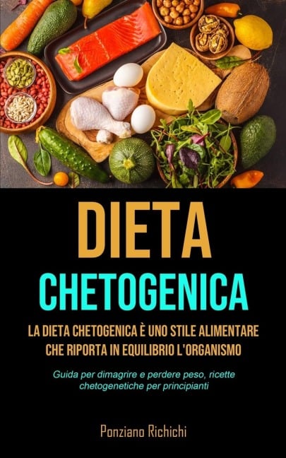 Dieta Chetogenica - Ponziano Richichi